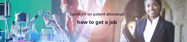Banner for Spotlight on patent attorneys: how to get a graduate job