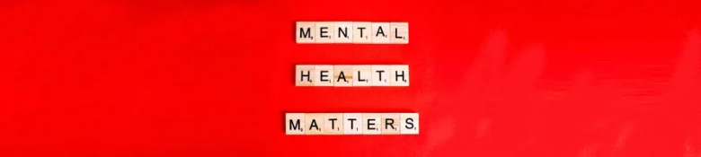 Scrabble letters spelling out; Mental health matters