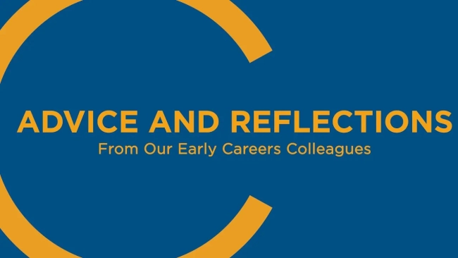 Thumbnail image for Advice and Reflections | Early Careers