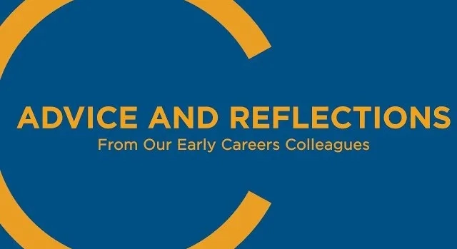 Thumbnail image for Advice and Reflections | Early Careers