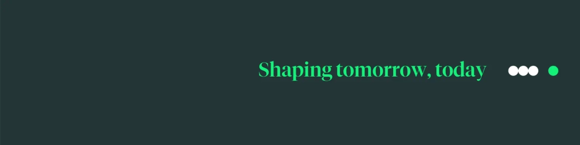 Shaping Tomorrow, Today 