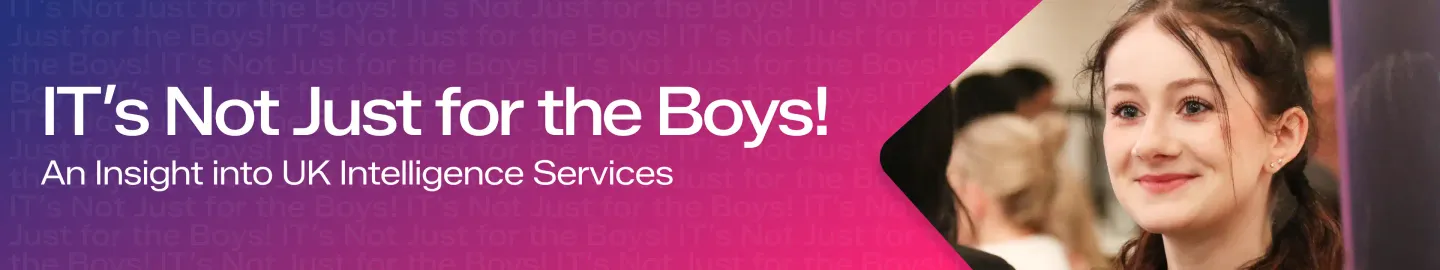 IT's Not Just for the Boys: An Insight into UK Intelligence Services image